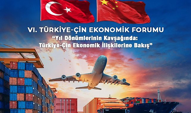 Türkiye-Çin iş dünyası 'Ekonomik Forum'da buluşacak