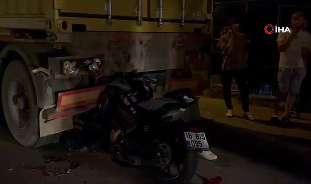 Bursa’da motosiklet tıra ok gibi saplandı: 1 ölü, 1 ağır yaralı